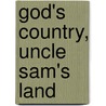 God's Country, Uncle Sam's Land door Todd M. Kerstetter