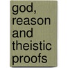 God, Reason And Theistic Proofs by Stephen T. Davis