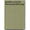 Goethe und die Menschenführung door Ernst Zander