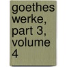 Goethes Werke, Part 3, Volume 4 by Wilhelm Scherer