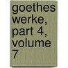 Goethes Werke, Part 4, Volume 7 door Herman Friedrich Grimm