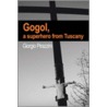 Gogol, A Superhero From Tuscany door Giorgio Pirazzini