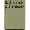 IK & KO REK PLATENBOEK door Diversen