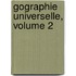 Gographie Universelle, Volume 2