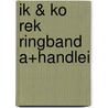 IK & KO REK RINGBAND A+HANDLEI door Diversen