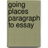 Going Places Paragraph To Essay