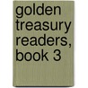 Golden Treasury Readers, Book 3 door Mary H. Coolidge