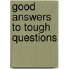 Good Answers to Tough Questions by Joy Berry