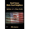 Good Fences Make Good Neighbors by Mike Spencer