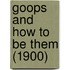 Goops And How To Be Them (1900)