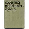 Governing Globalization Wider C by Unknown