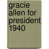 Gracie Allen for President 1940 by William Carroll