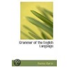 Grammar Of The English Language by Thomas Marsh