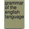 Grammar of the English Language door Samuel Stillman Greene