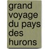 Grand Voyage Du Pays Des Hurons