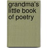 Grandma's Little Book Of Poetry door Helen Gumienny Glowacki