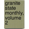 Granite State Monthly, Volume 2 by . Anonymous