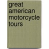 Great American Motorcycle Tours door Gary McKechnie