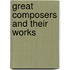 Great Composers and Their Works