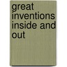 Great Inventions Inside And Out by Steven Parker