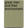 Great Men And Their Environment door Williams James
