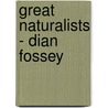 Great Naturalists - Dian Fossey by Heidi Moore