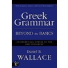 Greek Grammar Beyond the Basics door Daniel B. Wallace