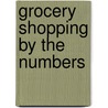 Grocery Shopping By the Numbers door Cecilia Minden