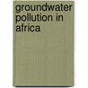 Groundwater Pollution in Africa door Xu Yongxin