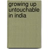 Growing Up Untouchable In India door Vasant Moon