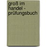 Groß im Handel - Prüfungsbuch by Hartwig Heinemeier