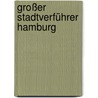 Großer Stadtverführer Hamburg door Onbekend