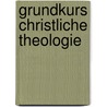 Grundkurs Christliche Theologie door Dietrich Ritschl