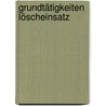Grundtätigkeiten Löscheinsatz by Hans Kemper