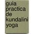 Guia Practica de Kundalini Yoga