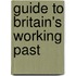 Guide To Britain's Working Past
