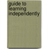Guide To Learning Independently by Lorraine Marshall
