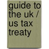 Guide To The Uk / Us Tax Treaty door Ernst