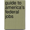 Guide to America's Federal Jobs door Karol Taylor