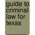 Guide to Criminal Law for Texas
