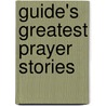 Guide's Greatest Prayer Stories by Unknown