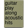 Guitar Play Along Acoustic Hits door Onbekend