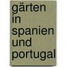 Gärten in Spanien und Portugal by Barbara Segall