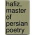 Hafiz, Master Of Persian Poetry