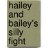 Hailey And Bailey's Silly Fight