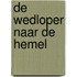 De wedloper naar de hemel