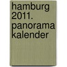 Hamburg 2011. Panorama Kalender door Onbekend