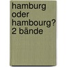 Hamburg oder Hambourg? 2 Bände door Helmut Stubbe da Luz