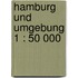 Hamburg und Umgebung 1 : 50 000
