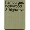Hamburger, Hollywood & Highways door Daniel Oliver Bachmann